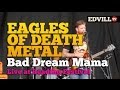 Eagles of Death Metal - Bad Dream Mama LIVE Reading