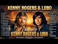 KENNY ROGERS LOBO Nonstop Songs Greatest Hits Full Album Best Classic Country Songs Of All Time