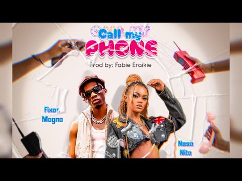 Call My Phone -  Fixon Magna & Nesa Nita