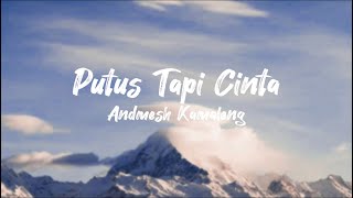 Download lagu Putus Tapi Cinta - Andmesh Kamaleng (lirik lagu) mp3 Download lagu Putus Tapi Cinta - Andmesh Kamaleng (lirik lagu) mp3