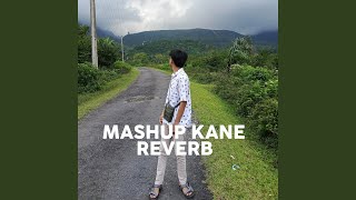 Download lagu MASHUP KANE REVERB mp3 Download lagu MASHUP KANE REVERB mp3