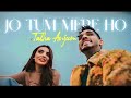 Jo Tum Mere Ho X Talha Anjum Mashup