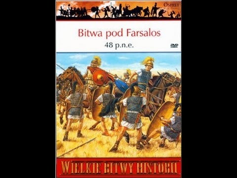 Decydujące Starcia   Bitwa pod Farsalos 48 p.n.e