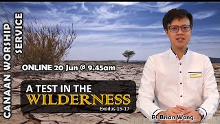 20 June 2021 | A Test In The Wilderness  | Pastor Brian Wong