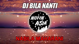 Download lagu DJ BILA NANTI - NABILA MAHARANI (NOFIN ASIA REMIX) mp3 Download lagu DJ BILA NANTI - NABILA MAHARANI (NOFIN ASIA REMIX) mp3