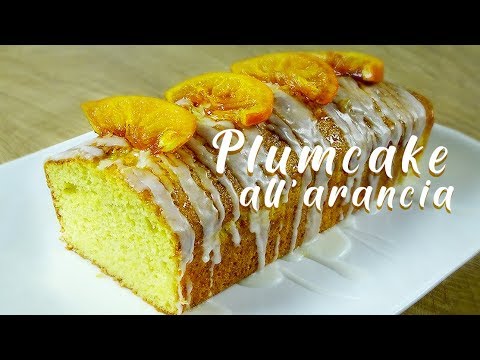 PLUMCAKE ALL'ARANCIA  -  sofficissimo, profumatissimo pan d'arancio -
