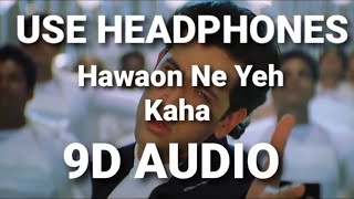 Download lagu Hawaon Ne Yeh Kaha (9D AUDIO)🎧 mp3