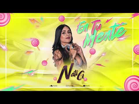 EN TU MENTE  - NATI G🍭👽 [ Guaracha 2020 ]