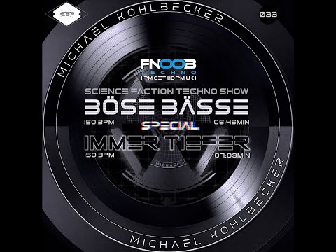 Science Faction Techno on FNOOB TECHNO RADIO - The "Böse Bässe" Special - DJ Set Michael Kohlbecker