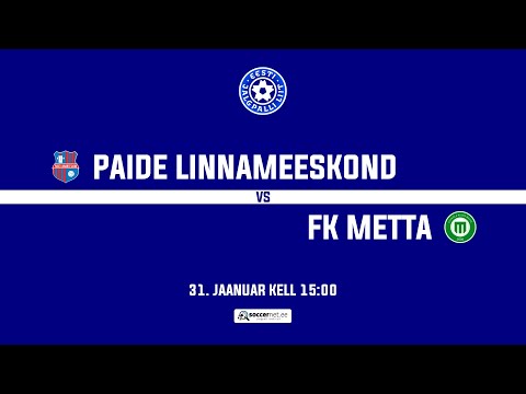Paide Linnameeskond - FK Metta, Sõprusmängud 1. voor
