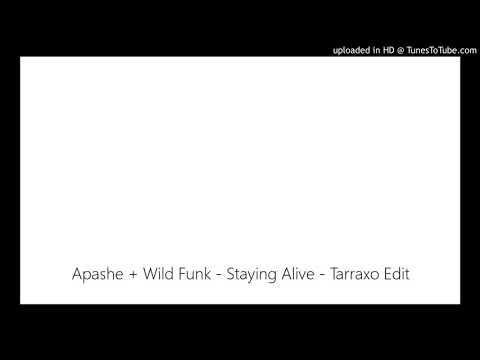 Apashe + Wild Funk - Staying Alive - Tarraxo Edit