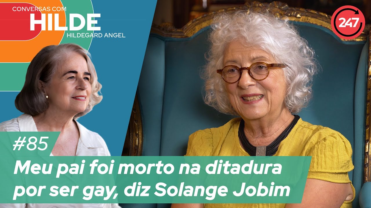 Conversas com Hildegard Angel - Meu pai foi morto na ditadura por ser gay, diz Solange Jobim e Souza