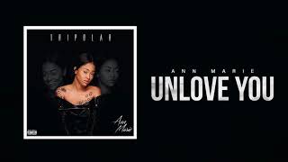 Ann Marie &quot;Unlove You&quot; (Official Audio)