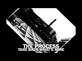 The Process - Take Back What's Mine (2011 ...