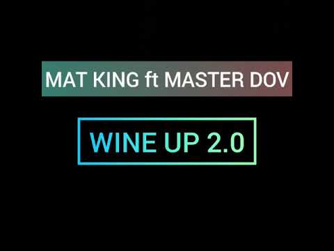 MAT KING & MASTER DOV - WINE UP 2.0  ( CED RIC)