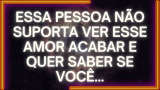 MENSAGEM dos Anjos: Essa Pessoa NÃO SUPORTA VER Esse Amor Acabar e QUER SABER SE VOCÊ...