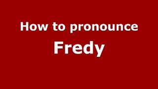 How to pronounce Fredy