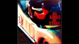 The Cure - All Kinds Of Stuff - (BEH)