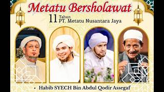 LIVE METATU BERSHOLAWAT BERSAMA HABIB SYECH BIN ABDUL QODIR ASSEGAF