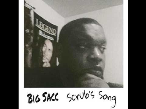 Big Sacc - Scrub's Song