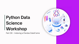 Python Data Science Workshop Part 8