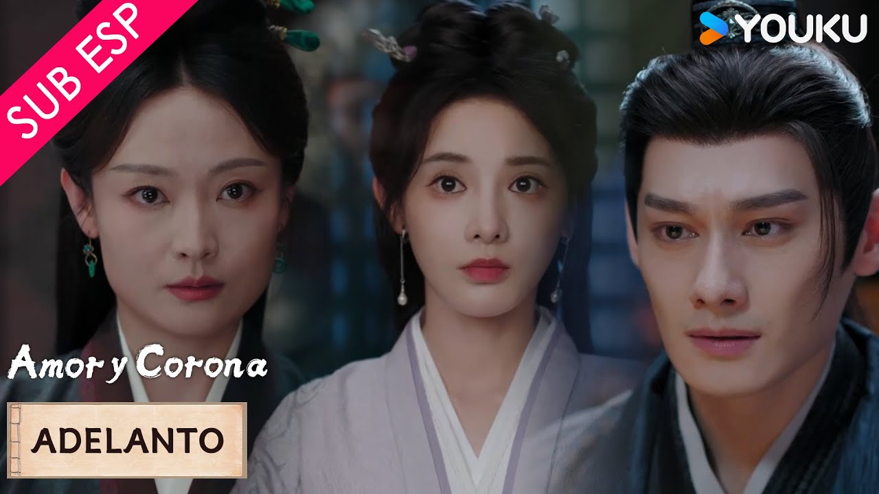 【Adelanto EP09】¿Estás con tu amante?😳 | Amor y Corona | YOUKU