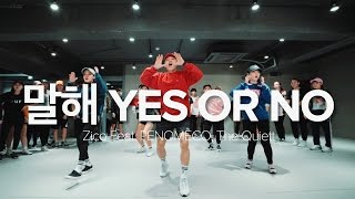 말해 Yes Or No - Zico(Feat. PENOMECO, The Quiett) / Junsun Yoo Choreography