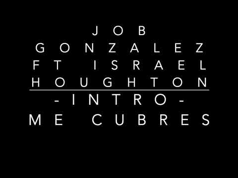 Intro - Me cubres - Job González ft Israel Houghton