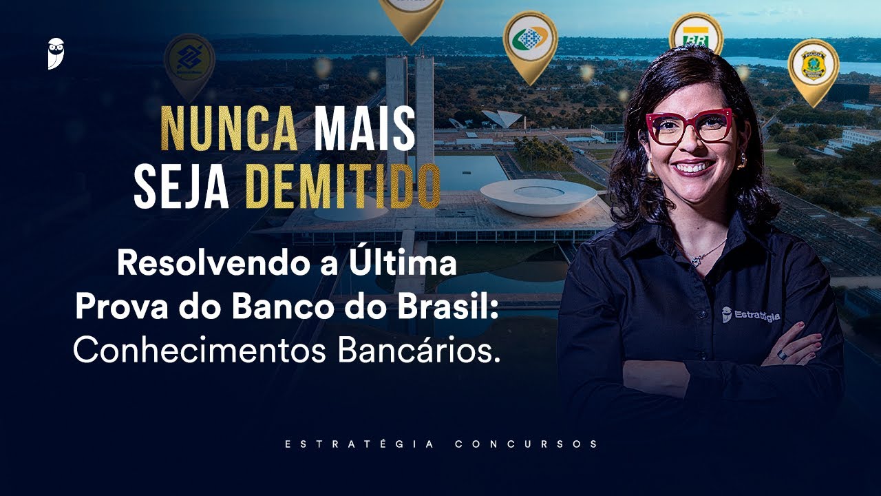 Resolvendo a Última Prova do Banco do Brasil: Conhecimentos Bancários - Nunca mais seja demitido