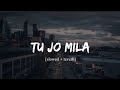 Tu Jo Mila Slowed Reverb K K Bajrangi Bhaijaan Bollywood Lofi Song Dhcreation 9633