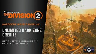 THE DIVISION 2  |  HOW TO GET UNLIMITED DARK ZONE CREDITS, YES - UNLIMITED  |  HARDCORE MODE