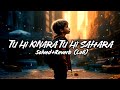 Tu Hi Kinara Tu Hi Sahara Lofi Tu Hi Kinara Tu Hi Sahara Lofi Song Jay Jaykara Lofi Song