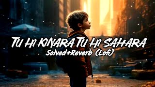 Download lagu Tu Hi Kinara Tu Hi Sahara Lofi |Tu Hi Kinara Tu Hi Sahara Lofi Song | Jay Jaykara Lofi Song | mp3