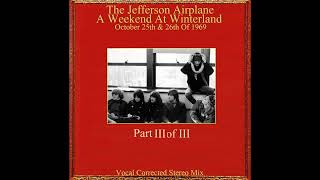 The Jefferson Airplane; A Weekend At Winterland 25/26 Oct. 1969; Part III ; Corrected Mix
