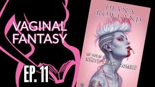 Vaginal Fantasy Ep. 11: "White Trash Zombie"