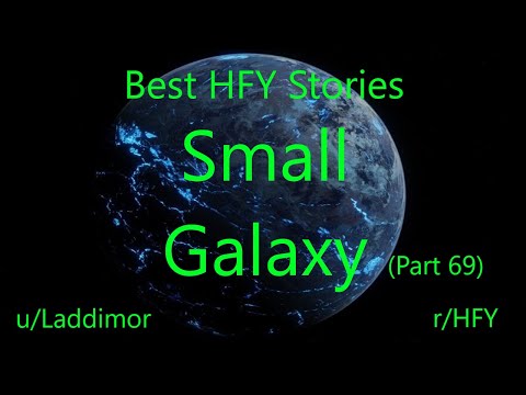 Best HFY Reddit Stories: Small Galaxy - Part 69 (r/HFY)
