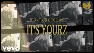 Wu-Tang Clan - It's Yourz (Visual Playlist)