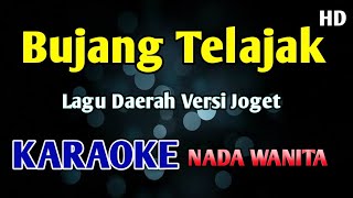 Download lagu BUJANG TELAJAK - KARAOKE NADA WANITA CEWEK Versi Joget mp3 Download lagu BUJANG TELAJAK - KARAOKE NADA WANITA CEWEK Versi Joget mp3
