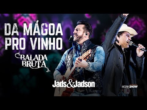 Da Mágoa Pro Vinho - Jads e Jadson