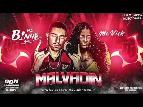 MC BINHO GDM & MC VICK - MALVADIN