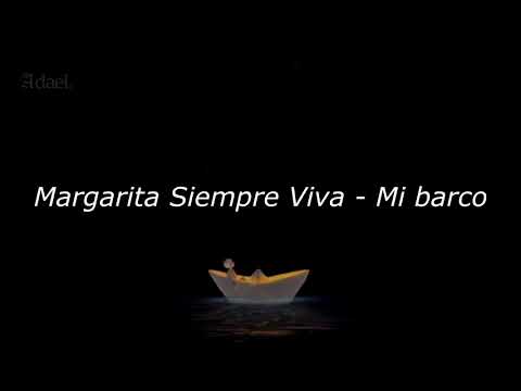 Mi Barco - Margarita Siempre Viva