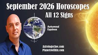 September 2026 Horoscopes All 12 Signs!!  - Astrologer Joseph P. Anthony