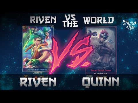 RIVEN VS QUINN | RIVEN VS THE WORLD | ELECTROKIDI