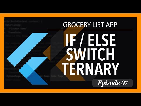 If / Else, Switch, Ternary (Flutter App From Scratch: Grocery List App, Episode 7)