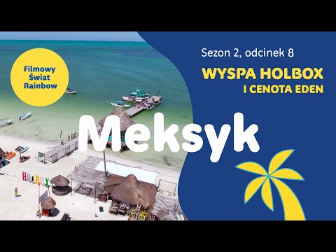 Meksyk - Holbox i cenota Eden - Filmowy Świat Rainbow - sezon 2, odcinek 8