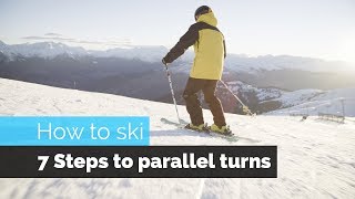 HOW TO SKI  7 STEPS TO PARALLEL TURNS