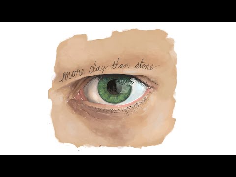 Video thumbnail for More Clay Than Stone (Still On Our Way)