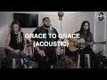 Hillsong Worship - Grace to Grace (Acoustic)