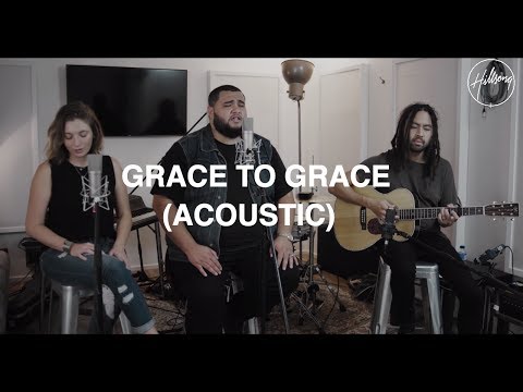 グレース・トゥ・グレース（アコースティック） - ヒルソング・ワーシップ (Grace To Grace (Acoustic) - Hillsong Worship)