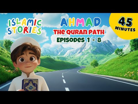 Ahmad - The Quran Path  Ep. 1 to 8
